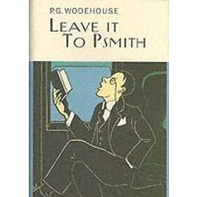 P G Wodehouse: Leave It To Psmith