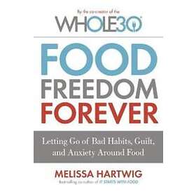 Melissa Hartwig: Food Freedom Forever