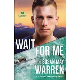 Susan May Warren: Wait for Me