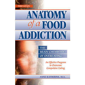 M A Katherine Anne: Anatomy of a Food Addiction