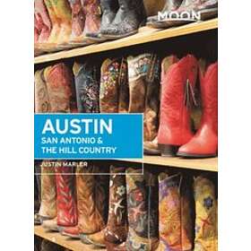 Justin Marler: Moon Austin, San Antonio &; the Hill Country (Sixth Edition)