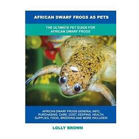 Lolly Brown: African Dwarf Frogs as Pets