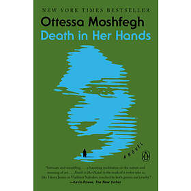 Ottessa Moshfegh: Death In Her Hands