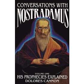 Dolores Cannon: Conversations with Nostradamus: Volume I His Prophecies Explained