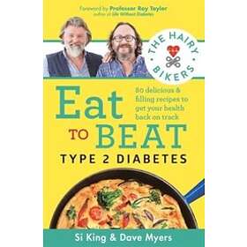 Hairy Bikers: The Hairy Bikers Eat to Beat Type 2 Diabetes