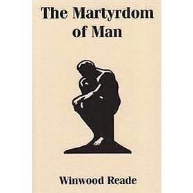 Winwood Reade: The Martyrdom of Man