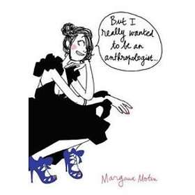 Margaux Motin: But I Really Wanted Anthropologis
