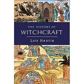 Lois Martin: The History of Witchcraft