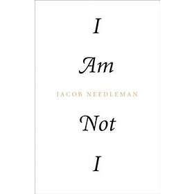 Jacob Needleman: I Am Not