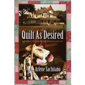Arlene Sachitano: Quilt as Desired