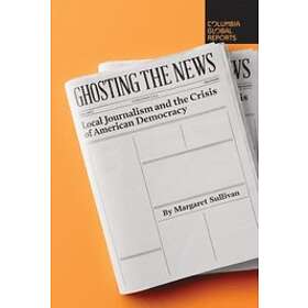 Margaret Sullivan: Ghosting the News