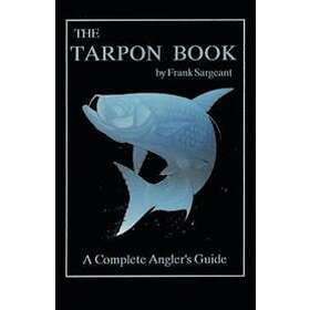 Frank Sargeant: The Tarpon Book