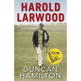 Duncan Hamilton: Harold Larwood