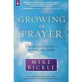 Mike Bickle: Growing in Prayer