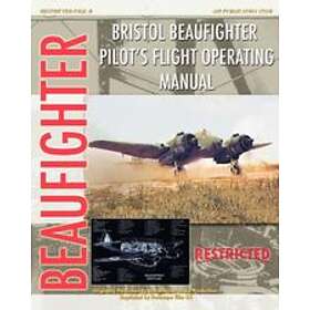 Minister of Aircraft Production: Bristol Beaufighter Pilot's Flight Operating Instructions