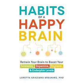 Loretta Graziano Breuning: Habits of a Happy Brain