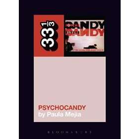 Paula Mejia: The Jesus and Mary Chain's Psychocandy