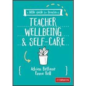 Adrian Bethune: A Little Guide for Teachers: Teacher Wellbeing and Self-care