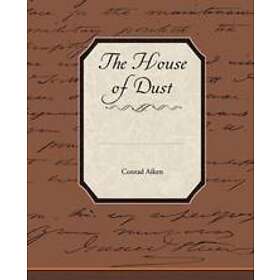 Conrad Aiken: The House of Dust