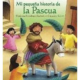 Christina Goodings: Mi Pequena Historia de La Pascua (My Little Easter Story)