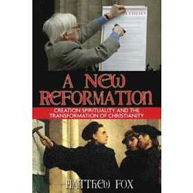 Matthew Fox: A New Reformation