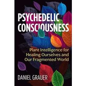 Daniel Grauer: Psychedelic Consciousness