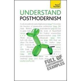 Glenn Ward: Understand Postmodernism: Teach Yourself