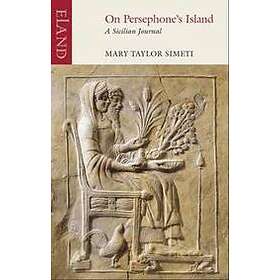 Mary Taylor Simeti: On Persephone's Island