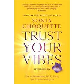 Sonia Choquette: Trust Your Vibes (Revised Edition)