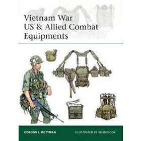 Gordon L Rottman: Vietnam War US &; Allied Combat Equipments