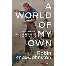 Sir Robin Knox-Johnston: A World of My Own