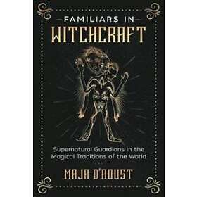 Maja D'Aoust: Familiars in Witchcraft