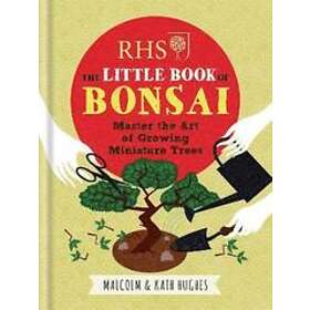 Malcolm Hughes, Kath Hughes: RHS The Little Book of Bonsai