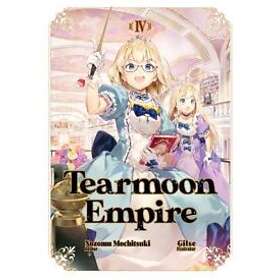 Nozomu Mochitsuki: Tearmoon Empire: Volume 4