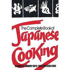 Elisabeth Lambert Ortiz, Mitsuko Endo: The Complete Book of Japanese Cooking