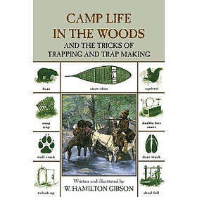 W Hamilton Gibson: Camp Life in the Woods