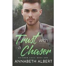 Annabeth Albert: Trust with a Chaser