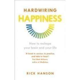Rick Hanson: Hardwiring Happiness