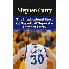 Bill Redban: Stephen Curry: The Inspirational Story of Basketball Superstar Curry