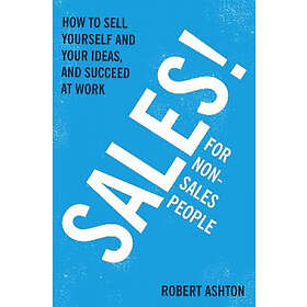 Robert Ashton: Sales for Non-Salespeople