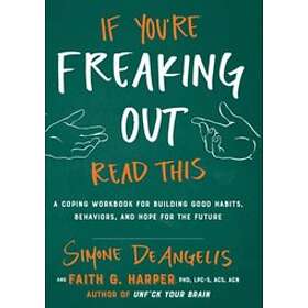 Simone DeAngelis, Faith G Harper: If You're Freaking Out, Read This