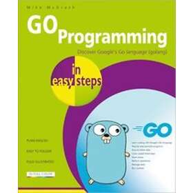 Mike McGrath: GO Programming in easy steps