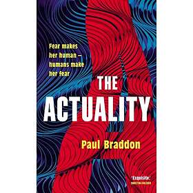 Paul Braddon: The Actuality