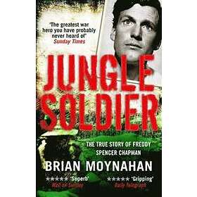 Brian Moynahan: Jungle Soldier