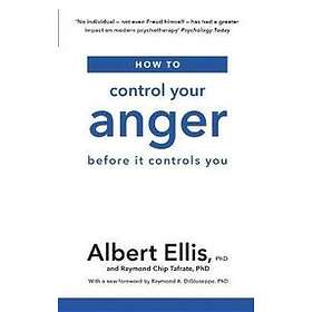 Albert Ellis, Raymond Chip Tafrate: How to Control Your Anger
