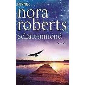 Nora Roberts: Schattenmond