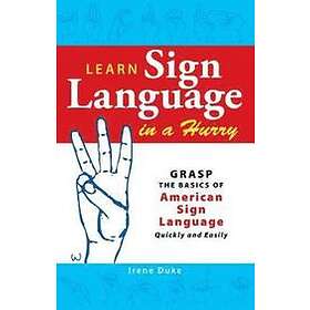 Irene Duke: Learn Sign Language in a Hurry