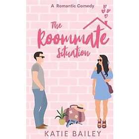 Katie Bailey: The Roommate Situation