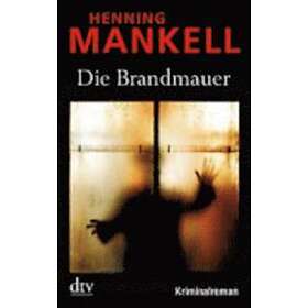 Henning Mankell: Die Brandmauer