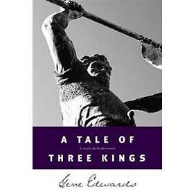 Gene Edwards: A Tale of Three Kings